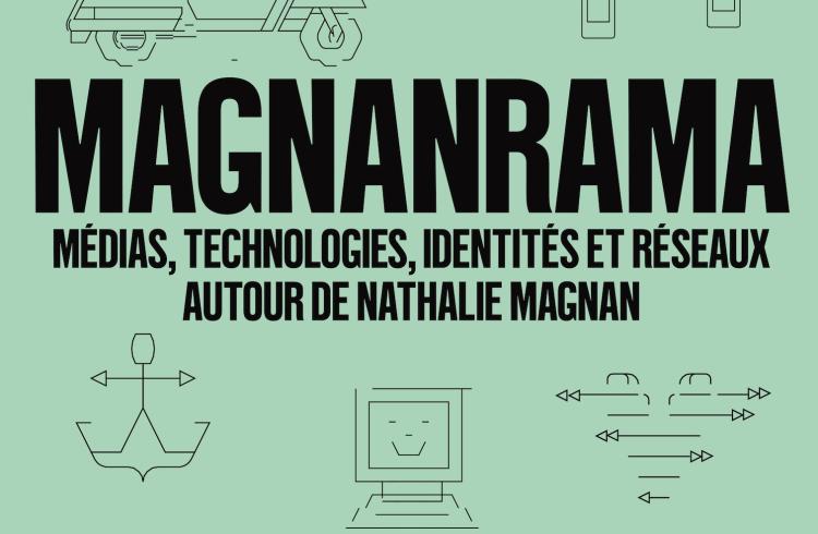 Exposition Magnanrama. Médias, technologies, identités et réseaux autour de Nathalie Magnan - Exposition Magnanrama. Médias, technologies, identités et réseaux autour de Nathalie Magnan