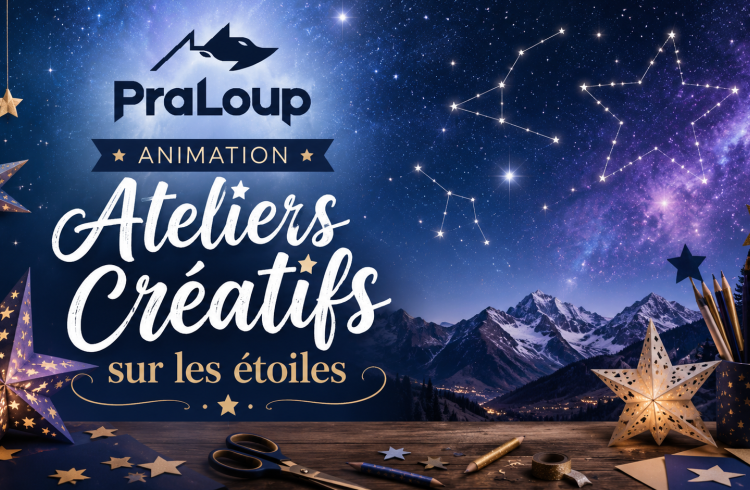 Ateliers Créatifs sur les Etoiles_Pra Loup 1600 - Ateliers Créatifs